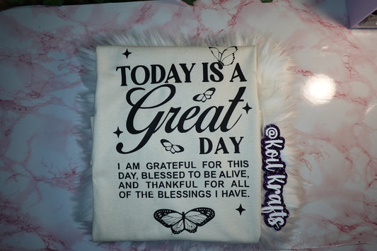 Today is a Great Day Tee